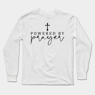 Powered By Prayer Motivational Faith Inspired Religious Long Sleeve T-Shirt